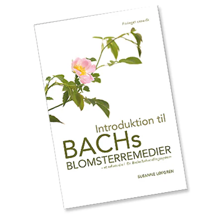 Bach Introduktion til Blomster remedier BOG, Forf.Susanne Løfgren
